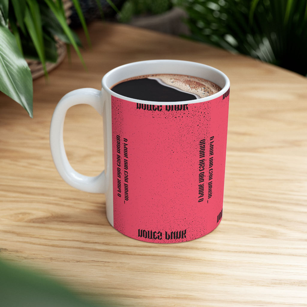 Bold Statement Ceramic Mug